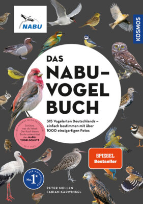 Peter Mullen - Das NABU-Vogelbuch - 315 Vogelarten Deutschlands - einfach bestimmen mit über 1000 einzigartigen Fotos