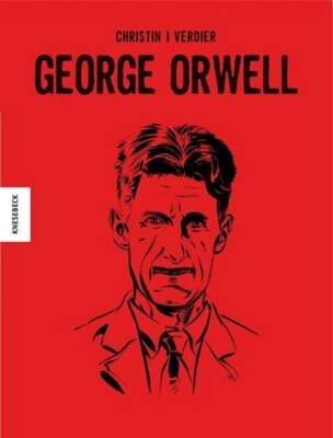Pierre Christin - George Orwell - Die Comic-Biografie