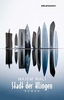 Najem Wali - Stadt der Klingen