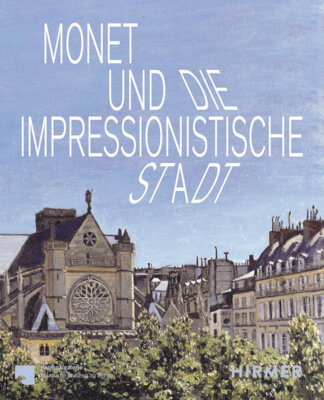 Ralph Gleis - Monet und die impressionistische Stadt