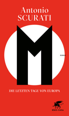 Antonio Scurati - M. Die letzten Tage von Europa