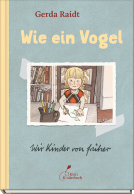 Gerda Raidt - Wie ein Vogel - Aus der Reihe "Wir Kinder von früher"