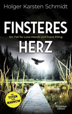 Holger Karsten Schmidt - Finsteres Herz - Ein Fall für Lona Mendt und Frank Elling