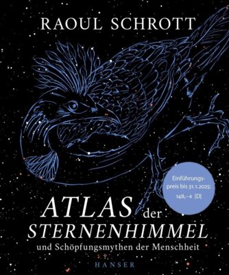 Raoul Schrott - Atlas der Sternenhimmel und Schöpfungsmythen der Menschheit