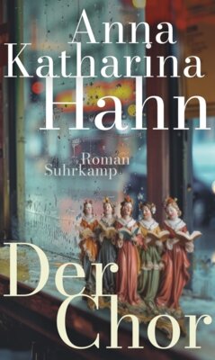 Anna Katharina Hahn - Der Chor