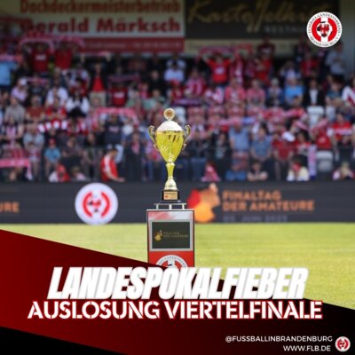 Es wird wieder gelost: Landespokal Viertelfinale