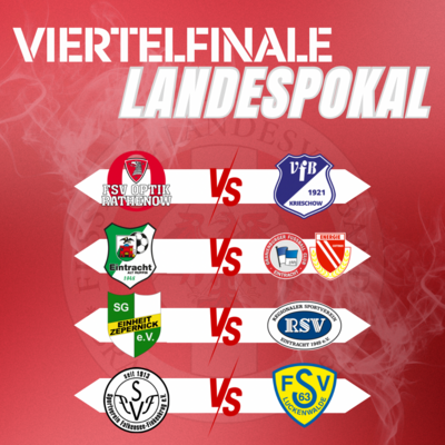Auslosung Landespokal Brandenburg: VIERTELFINALE STEHT