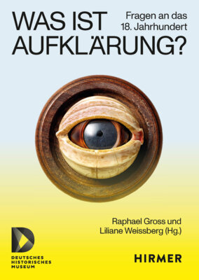 Raphael Gross - Was ist Aufklärung? - Fragen an das 18. Jahrhundert