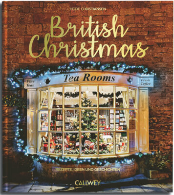 Heide Christiansen - British Christmas - Rezepte, Ideen und Geschichten