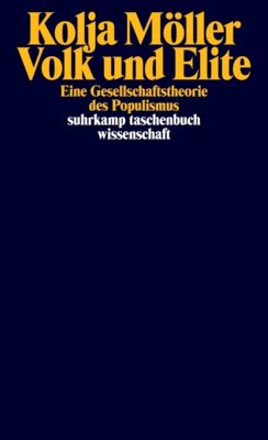 Kolja Möller - Volk und Elite - Eine Gesellschaftstheorie des Populismus