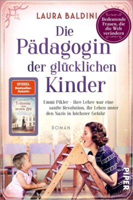 Laura Baldini - Die Pädagogin der glücklichen Kinder - Emmi Pikler: ihre Lehre war eine sanfte Revolution, ihr Leben unter den Nazis in höchster Gefahr