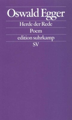 Oswald Egger - Herde der Rede - Poem