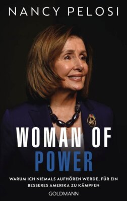 Nancy Pelosi - Woman of Power - Warum ich niemals aufhören werde, für ein besseres Amerika zu kämpfen
