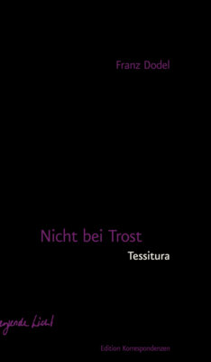 Franz Dodel - Nicht bei Trost. Tessitura