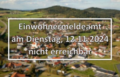 Foto zur Meldung: Einwohnermeldeamt am 12.11.2024 nicht erreichbar!