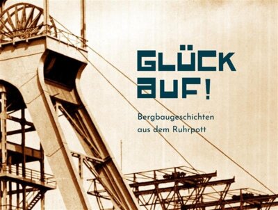 Meldung: Einladung zum Musical "Glück auf! - Bergbaugeschichten aus dem Ruhrpott"