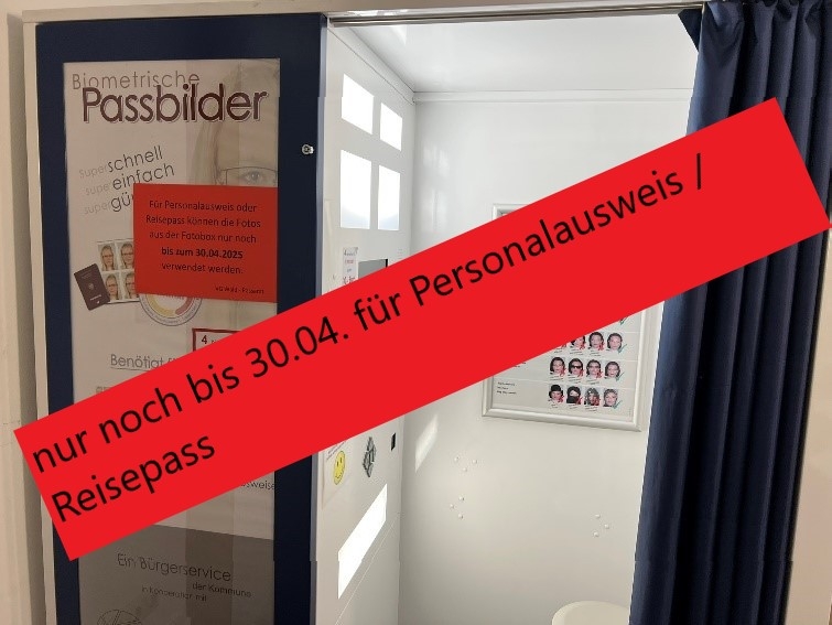 Die Fotos aus der Fotobox können nur noch bis einschl. 30.4. für Personalausweis- oder Reisepassanträge verwendet werden