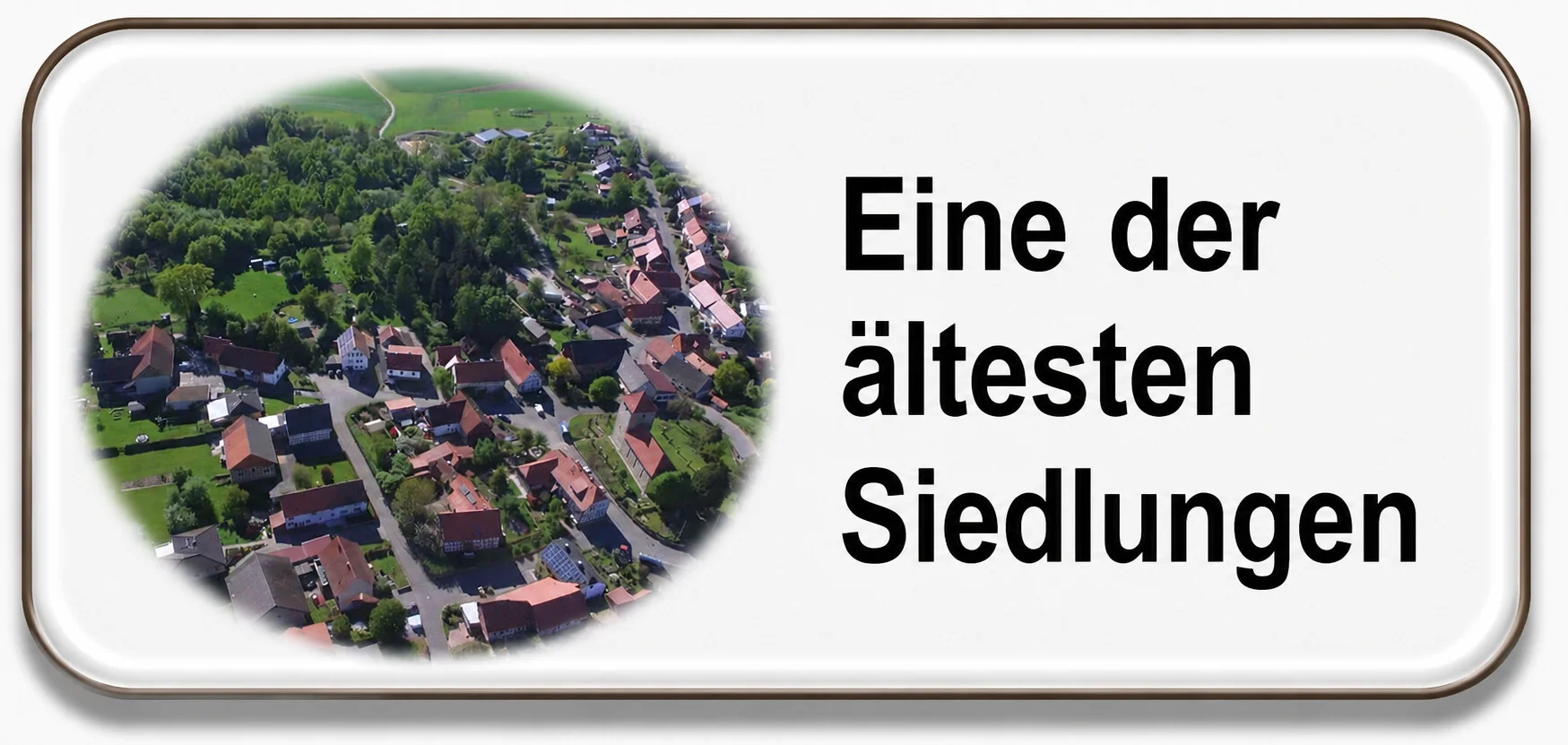 Eine der ältesten Siedlung