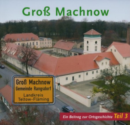 © Foto: Titelseite des Buches Groß Machnow - Ein Beitrag zur Ortsgeschichte (Teil 3)  Auflage 2009