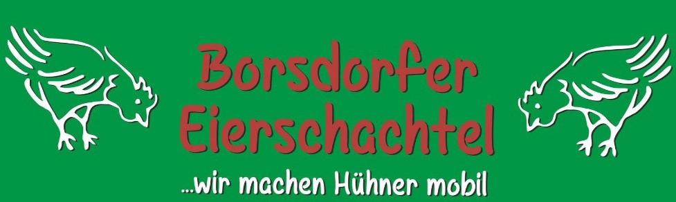 Borsdorfer Eierschachtel - ...wir machen Hühner mobil
