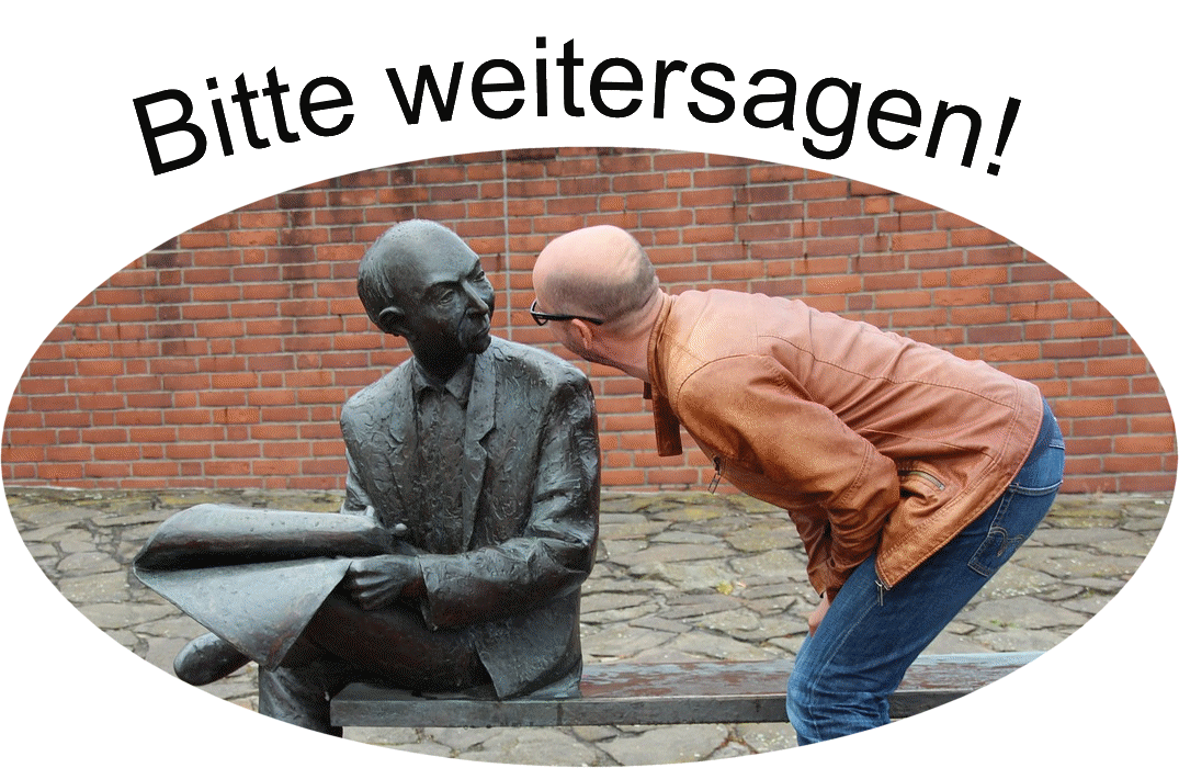 Bitte weitersagen!