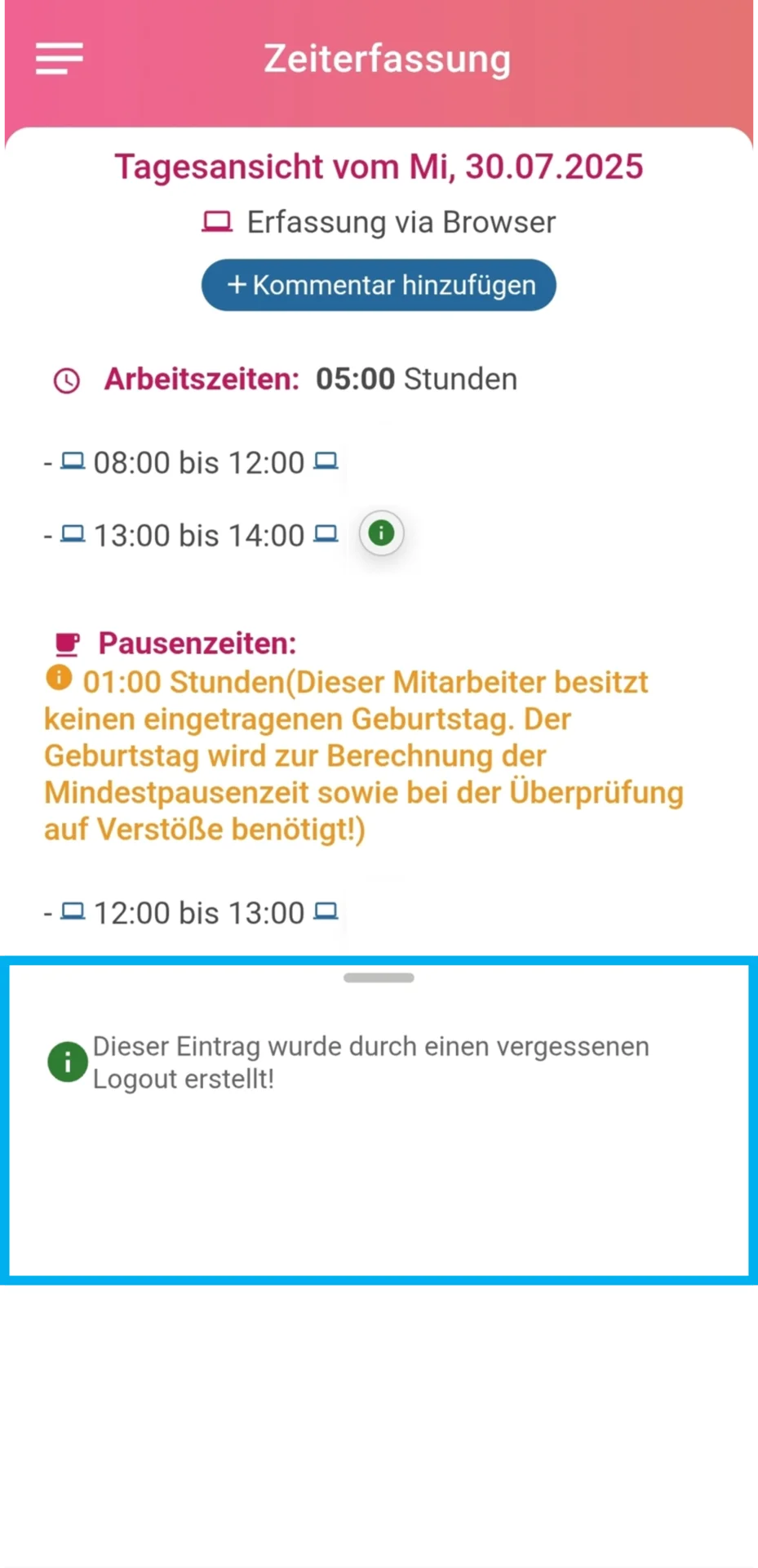 Zusehen ist die Einzelansicht eines Tages. Aufgelistet sind die Arbeitszeiten: 8:00–12:00 Uhr und 13:00–14:00 Uhr, jeweils per Browser. Das grüne Info-Symbol („i“) ist sichtbar. Angaben zu den Pausenzeiten sind ebenfalls vorhanden. Farblich hervorgehoben ist der Hinweis beim Info-Symbol zum vergessenen Logout.