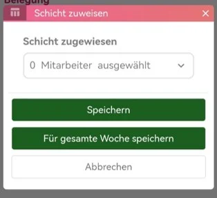 Zu sehen ist die Schichtplanung in der Mitarbeiter-App mit dem Pop-up „Schicht zuweisen“. Hervorgehoben ist die Auswahl „Schicht zugewiesen“ sowie die Buttons „Speichern“ und „Für gesamte Woche speichern“.