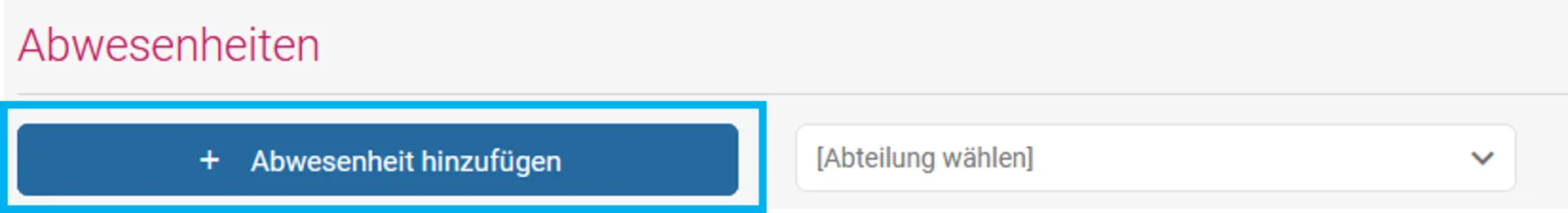 Zusehen ist unter Abwesenheiten der farblich hervorgehobene Button „Abwesenheit hinzufügen“. Rechts daneben befindet sich der Abteilungsfilter.