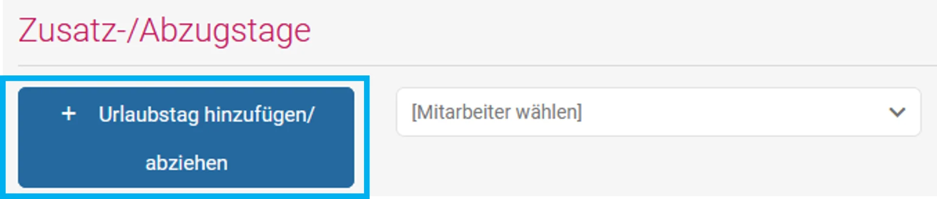 Zusehen ist unter Zusatz-/Abzugstage der farblich hervorgehobene Button „Urlaubstag hinzufügen/abziehen“. Rechts daneben befindet sich der Mitarbeiterfilter.