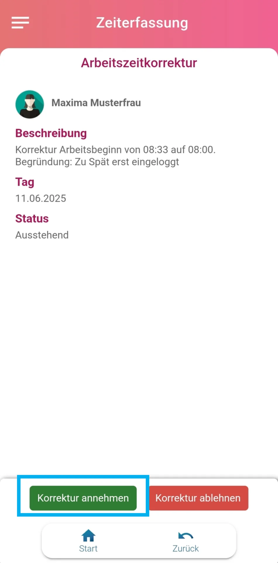 Zeitkorrektur-Antrag von Maxima Musterfrau mit Profilbild. Darunter steht die Beschreibung: „Korrektur Arbeitsbeginn von 08:33 auf 08:00“. Als Begründung ist angegeben: „Zu spät erst eingeloggt“. Es folgt das Datum „11.06.2025“ sowie der Status „Ausstehend“. Am unteren Rand befinden sich zwei Buttons: „Korrektur annehmen“ (farblich hervorgehoben) und „Korrektur ablehnen“.