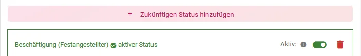 Unter den Angaben zum Arbeitsverhältnis ist der Button „+ Zukünftigen Status hinzufügen“ hervorgehoben.