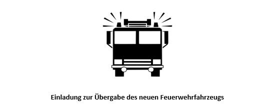 Einladung zur Übergabe des neuen Feuerwehrfahrzeugs