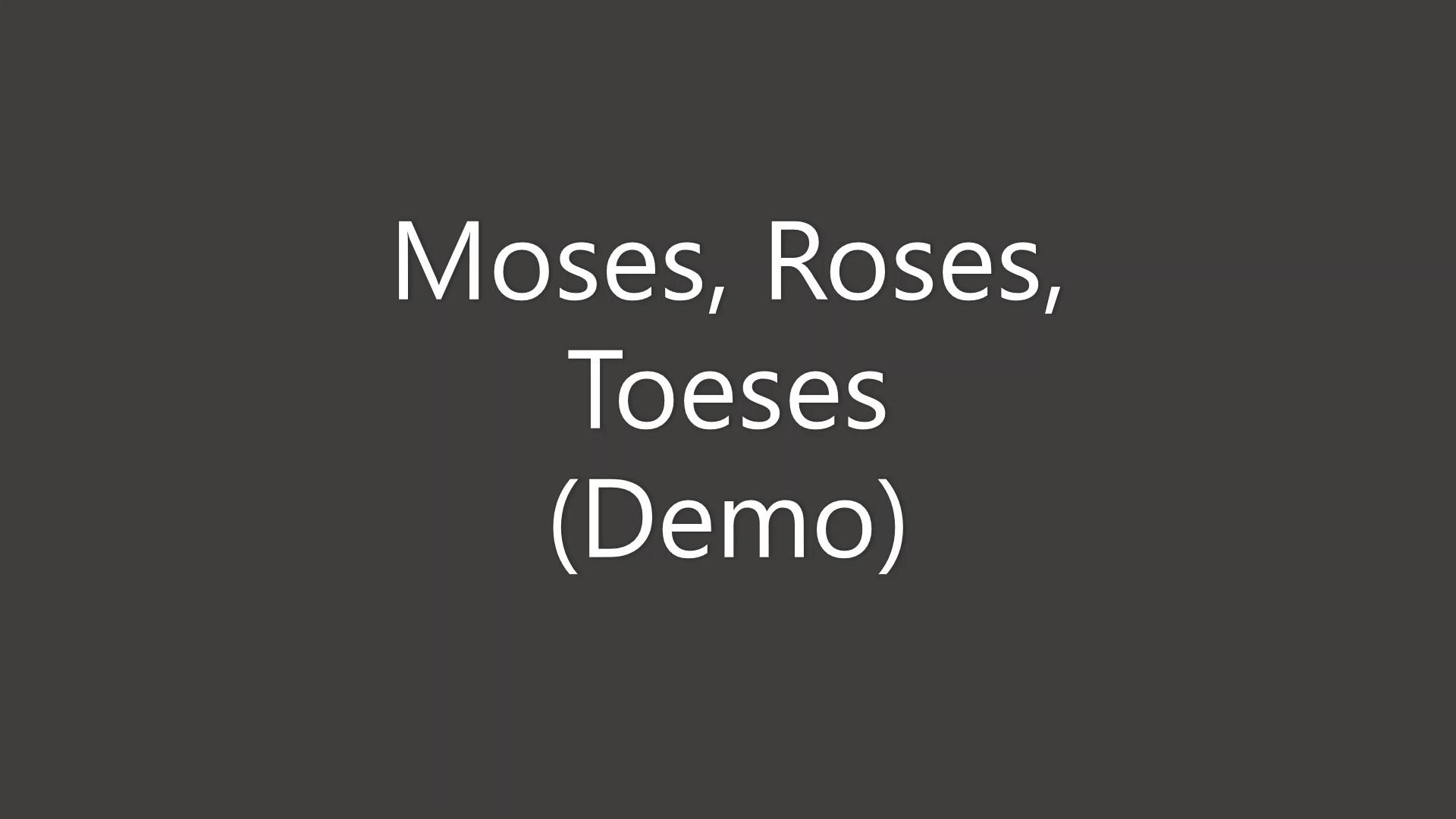 Moses, Roses,Toeses - Demo