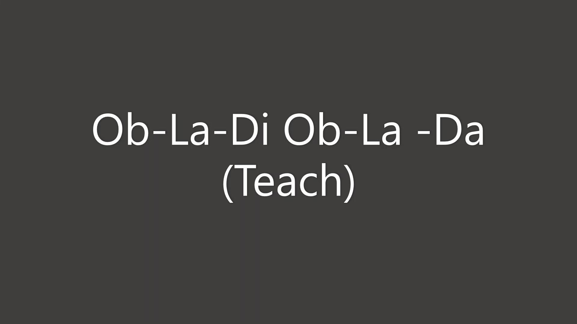 Ob-La-Di Ob-La-Da Teach