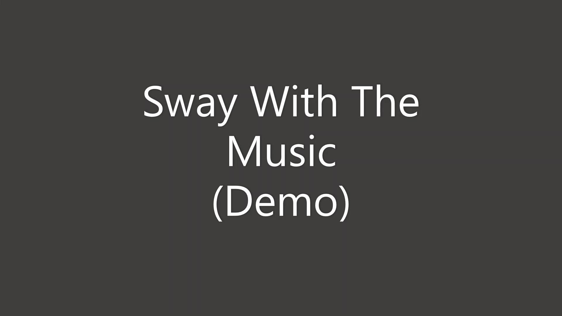 Sway With The Music Demo