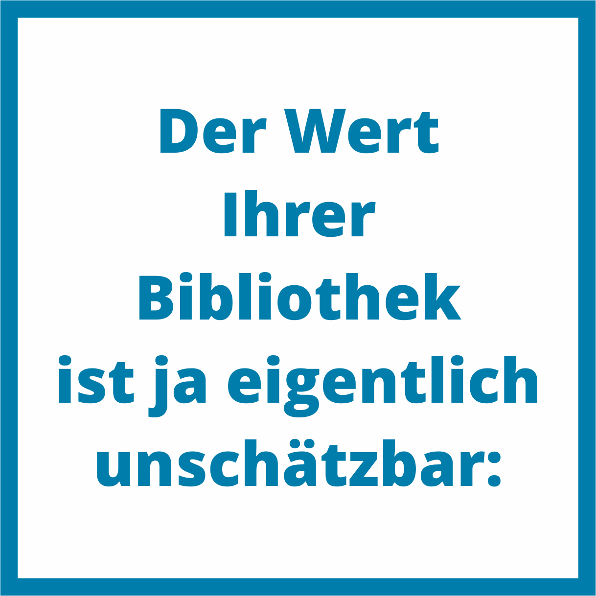 Der Wert deiner Bibliothek
