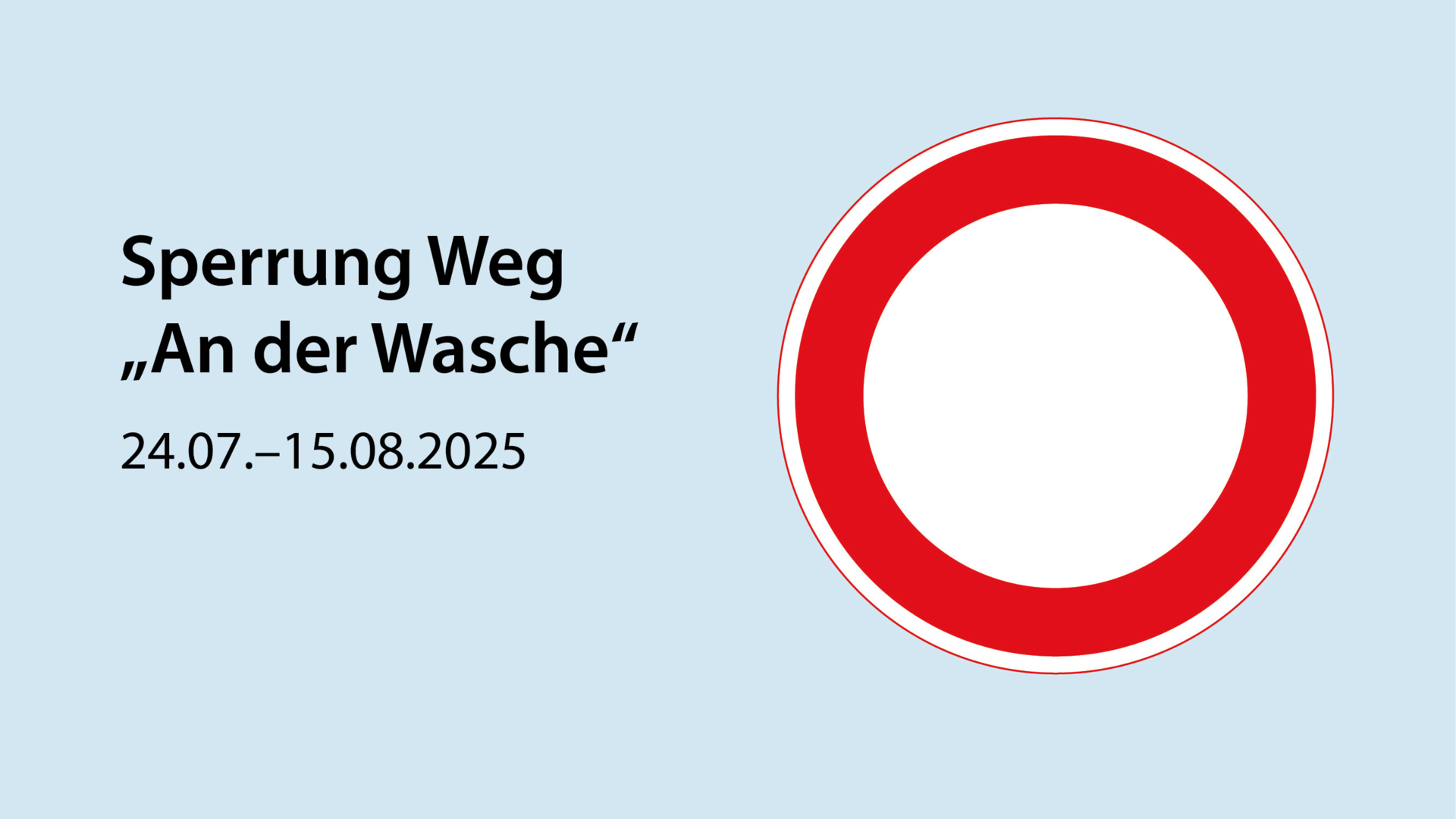 Sperrung Weg an der Wasche
