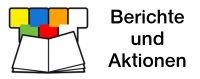 Berichte und Aktionen