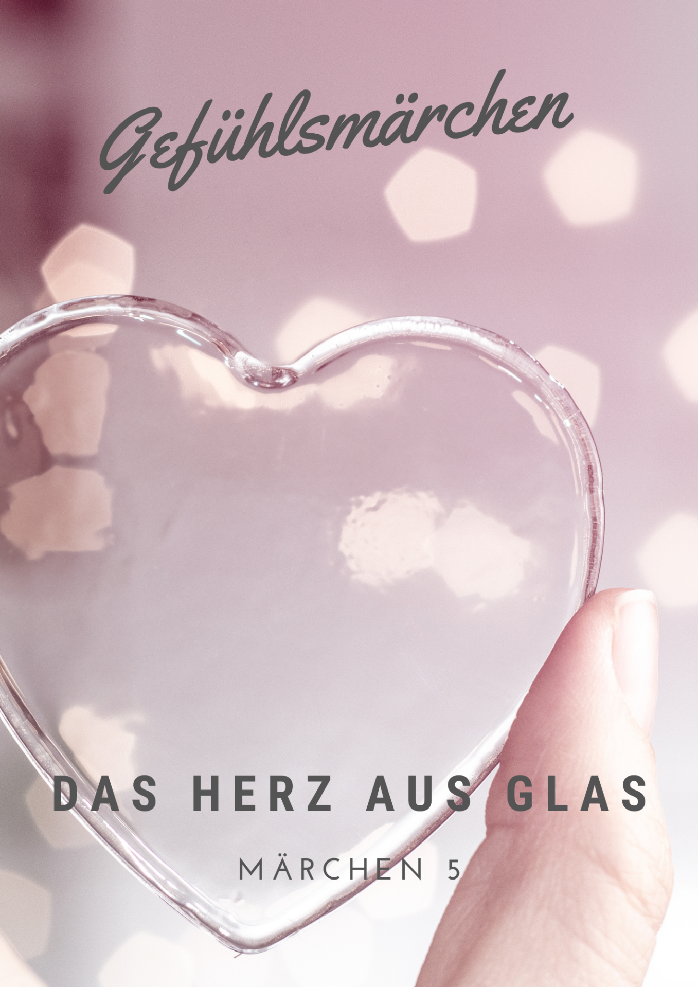 Gefühlsmärchen - Das Herz aus Glas