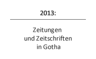 2013: Zeitungen und Zeitschriften in Gotha