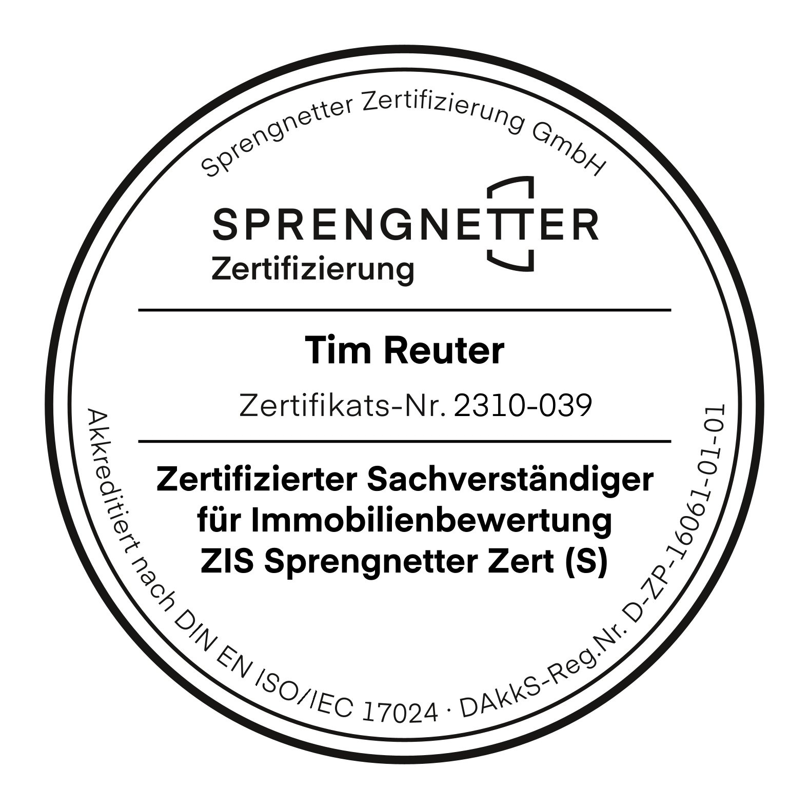 Gemäß ISO/IEC 17024 zertifizierter Sachverständiger für Immobilienbewertung, ZIS Sprengnetter Zert (S)