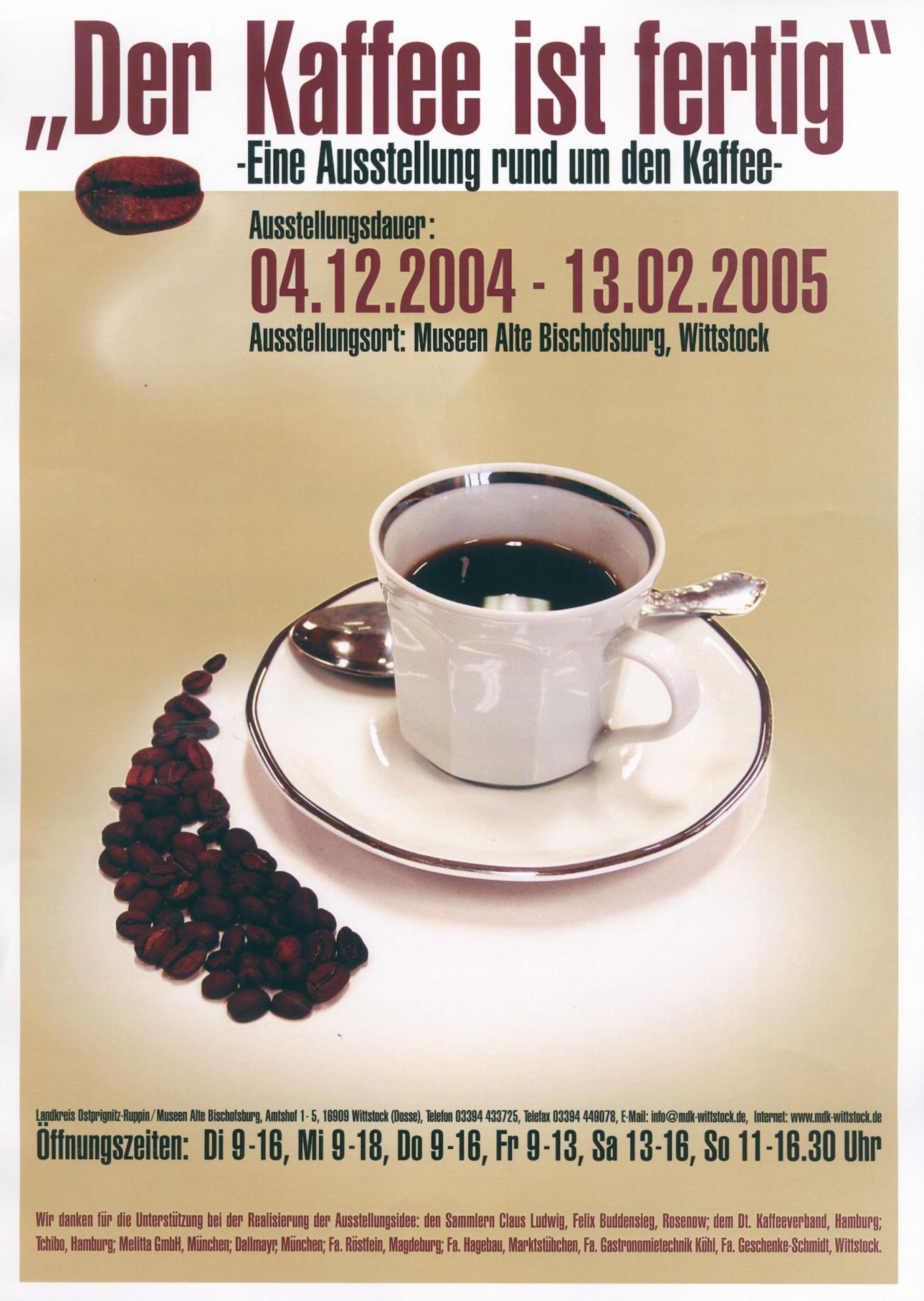2004/2005 „Der Kaffee ist fertig" - Eine Ausstellung rund um den Kaffee -