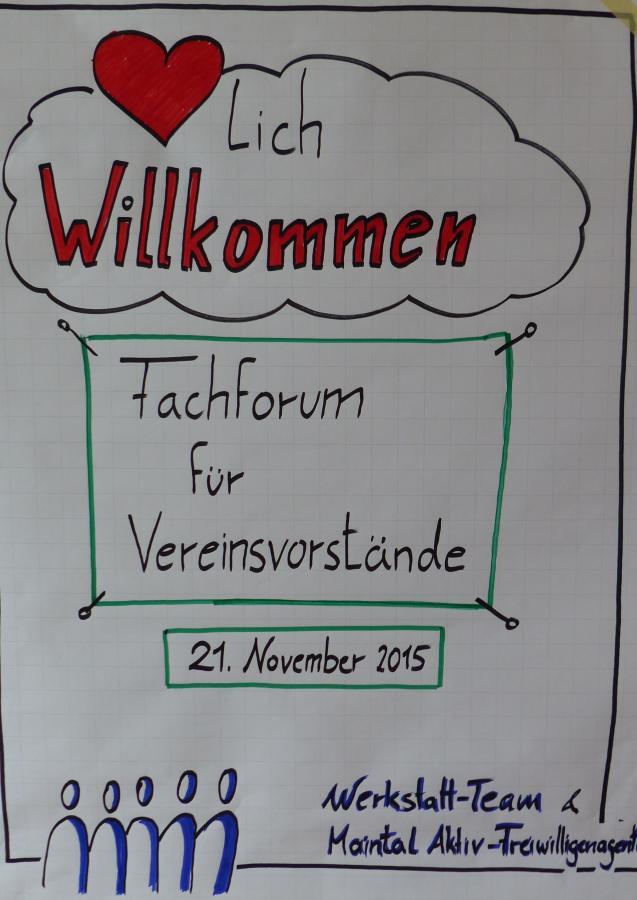 Bild zeigt ein Plakat mit dem Text "Herzlich Willkommen, Fachforum für Vereinsvorstände, 21. November 2015, Wertstatt-Team, Maintal Aktiv - Freiwilligenagentur"