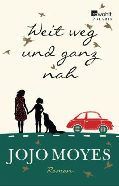 Roman: Weit weg und ganz nah (Jojo Moyes)