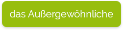 das Außergewöhnliche