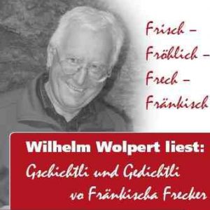 Fränkischer Abend mit Wilhelm Wolpert