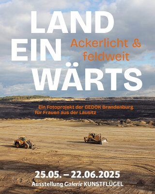 Veranstaltung: Ausstellung: Landeinwärts. Ackerlicht & feldweit 25. Mai  -  22. Jun 2025