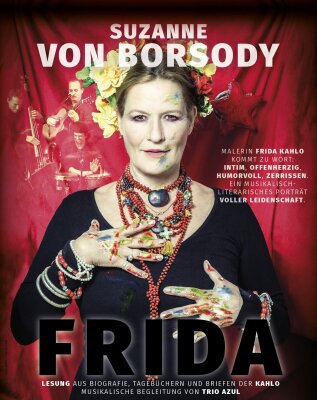 Suzanne von Borsody liest Frida Kahlo (Bild vergr&ouml;&szlig;ern)