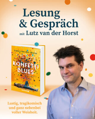 Lutz van der Horst liest aus seinem Buch "Konfetti-Blues"
