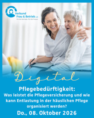 Veranstaltung: Pflegebed&uuml;rftigkeit: Was leistet die Pflegeversicherung und wie kann Entlastung in der h&auml;uslichen Pflege organisiert werden Do 08.​10.​2026